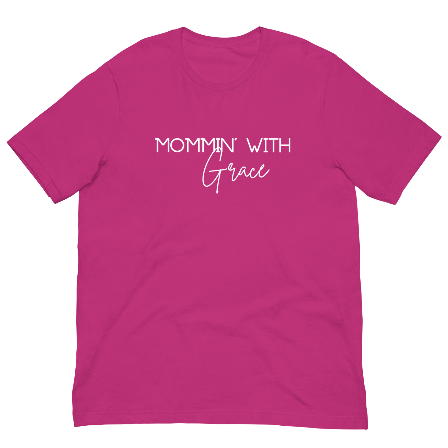 Mommin' With Grace T-shirt