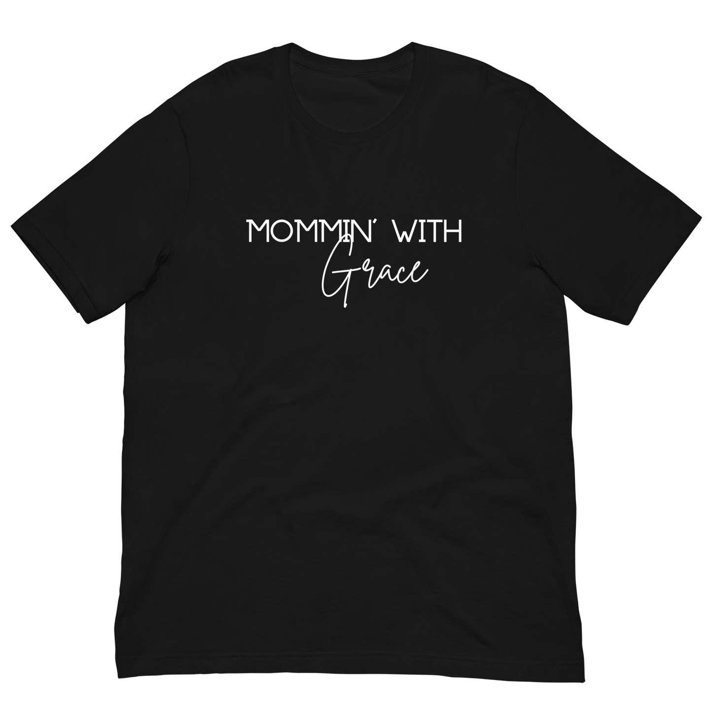 Mommin' With Grace T-shirt