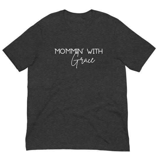 Mommin' With Grace T-shirt