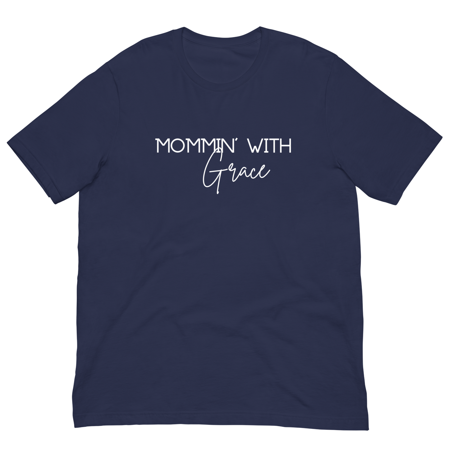 Mommin' With Grace T-shirt